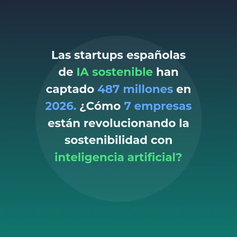 Top 7 Startups IA Sostenible España 2026: Ranking Completo - Las mejores startups españolas que combinan Inteligencia Artificial y sostenibilidad, ordenadas por financiación y tracción comercial - Carousel Image