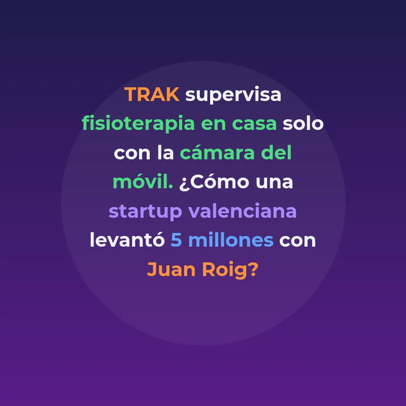 TRAK: qué es, cuánto ha levantado y cómo funciona su IA - La startup valenciana que usa la cámara del móvil para supervisar fisioterapia en casa ha cerrado 5 millones en dos rondas con Juan Roig y CRB Health Tech - Carousel Image