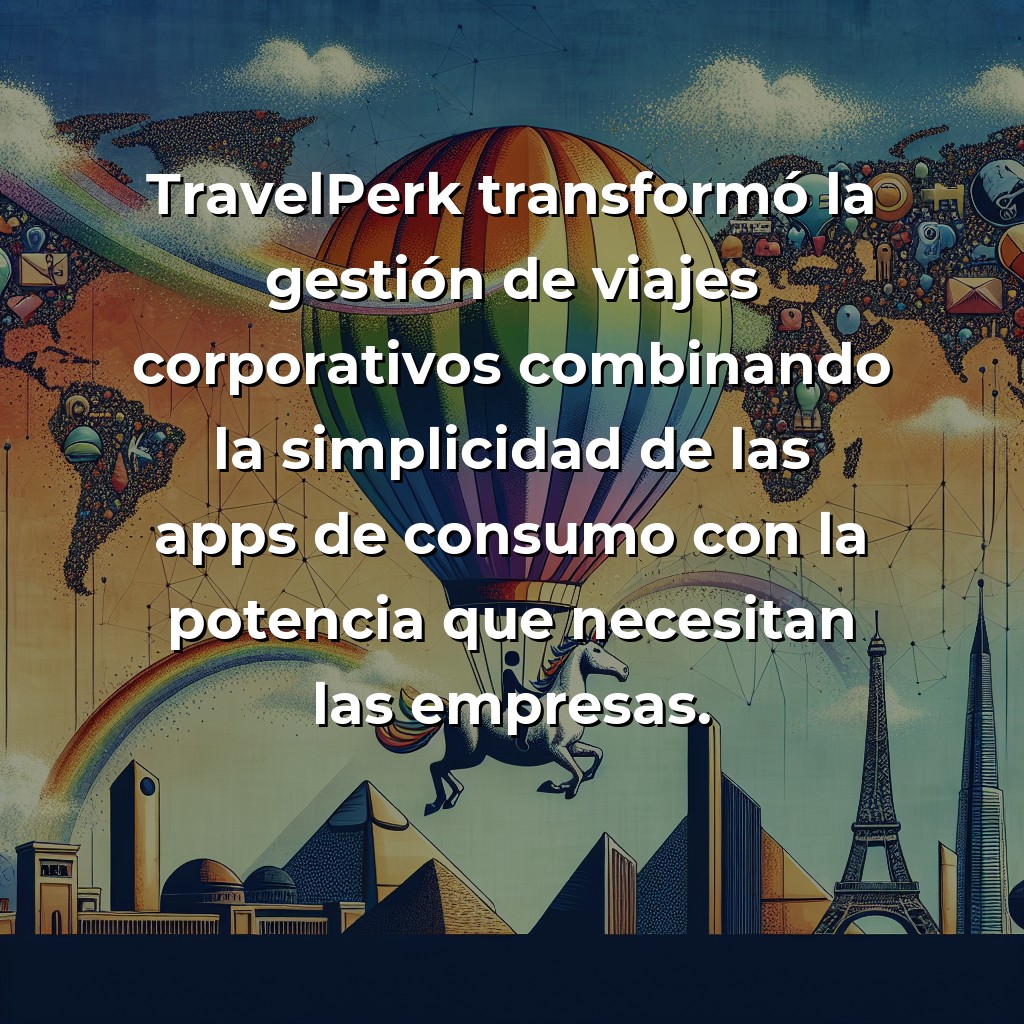TravelPerk: La Revolución Española en la Gestión de Viajes Corporativos - Cómo una startup barcelonesa conquistó el complejo mundo de los viajes de negocios y se convirtió en unicornio - Carousel Image