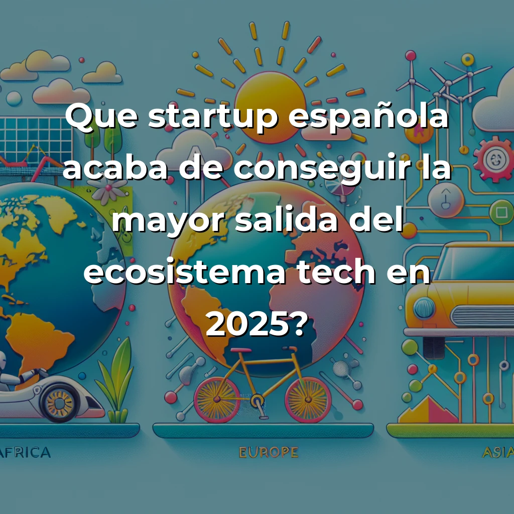 Startup News 08-08-2025: Wallapop adquirida por 600M€, España invierte 125M€ en VC, y China bate récords en IA con 500M$ - Grandes movimientos en España con la salida de Wallapop e inversión gubernamental, mientras Asia lidera con inversiones récord en startups de IA y Europa consolida su posición en movilidad sostenible - Carousel Image
